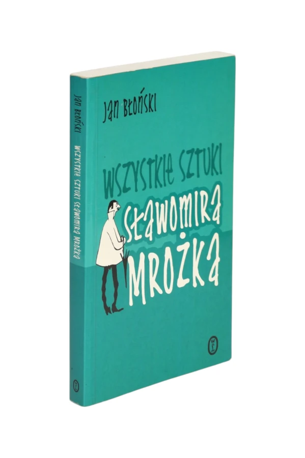 Wszystkie sztuki Sławomira Mrożka Jan Błoński
