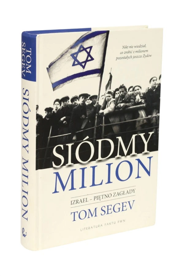 Siódmy milion Izrael - piętno zagłady Tom Segev
