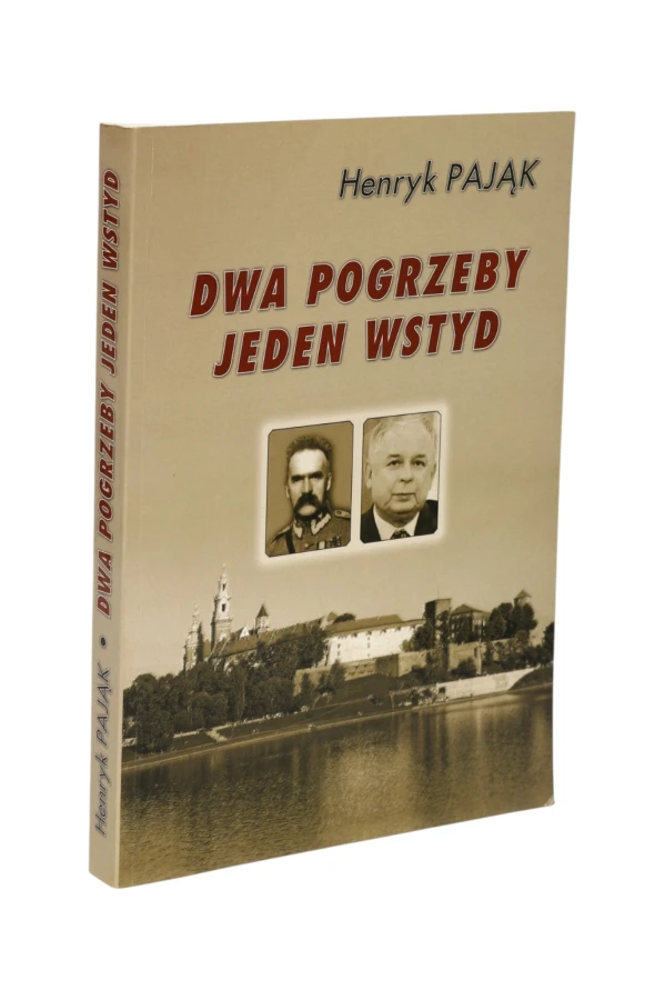Dwa pogrzeby jeden wstyd Henryk Pająk