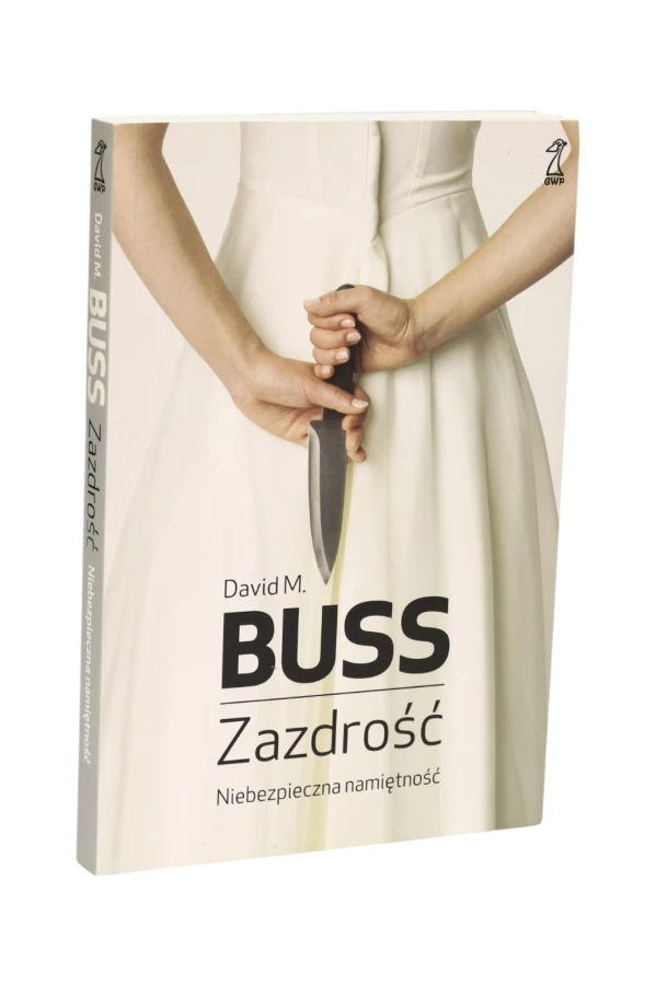 Zazdrość Niebezpieczna namiętność David M. Buss