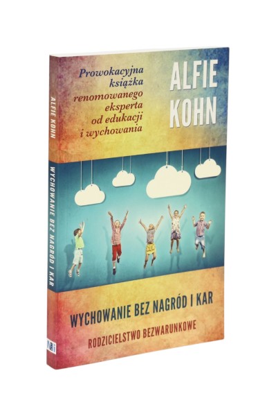 Wychowanie bez nagród i kar Alfie Kohn
