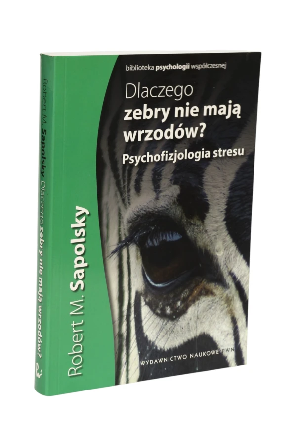 Dlaczego zebry nie mają wrzodów? Psychofizjologia stresu Sapolsky