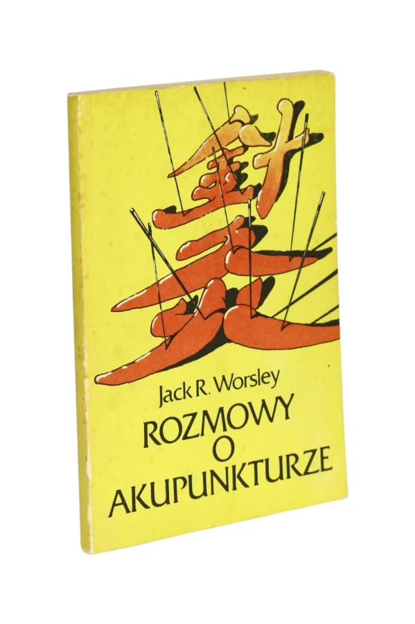 Rozmowy o akupunkturze Jack R. Worsley