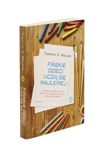 Fińskie dzieci uczą się najlepiej Timothy D. Walker