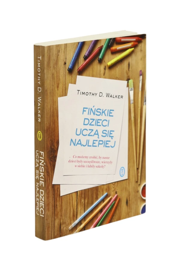 Fińskie dzieci uczą się najlepiej Timothy D. Walker