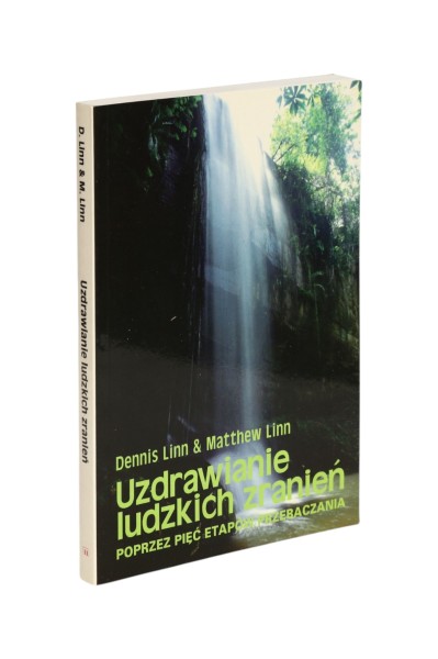 Uzdrawianie ludzkich zranień Dennis Linn