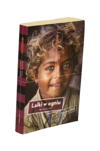 Lalki w ogniu Opowieści z Indii Paulina Wilk