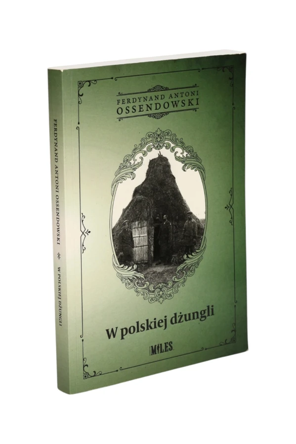 W polskiej dżungli Ferdynand Antoni Ossendowski