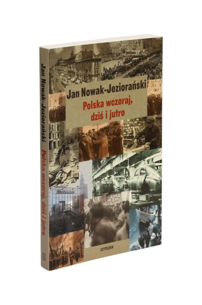 Polska wczoraj, dziś i jutro Jan Nowak-Jeziorański