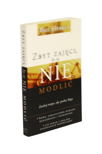 Zbyt zajęci, by się nie modlić Bill Hybels