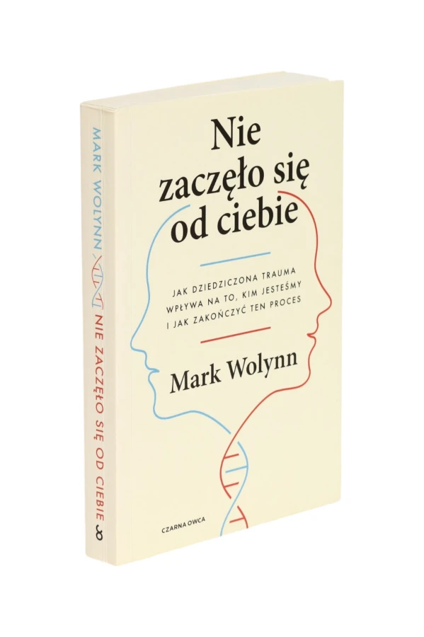 Nie zaczęło się od ciebie Mark Wolynn