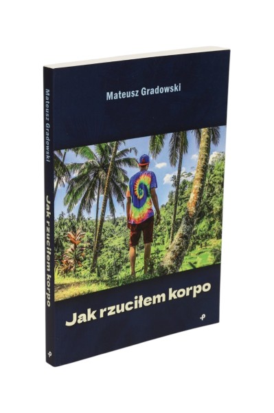 Jak rzuciłem korpo Gradowski