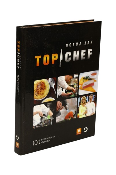 Gotuj jak Top chef 100 mistrzowskich przepisów