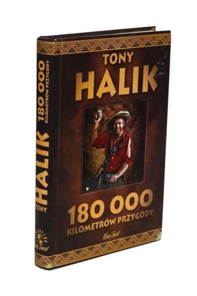180 000 kilometrów przygody Tony Halik