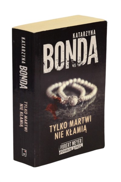 Tylko martwi nie kłamią Katarzyna Bonda wyd. kieszonkowe