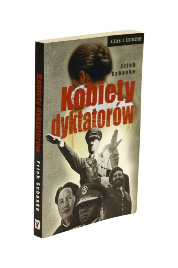 Kobiety dyktatorów Erich Schaake