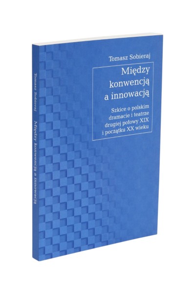 Między konwencją a innowacją Tomasz Sobieraj