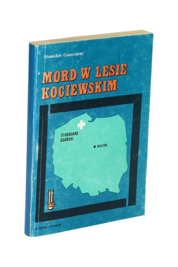 Mord w lesie Kociewskim Stanisław Goszczurny