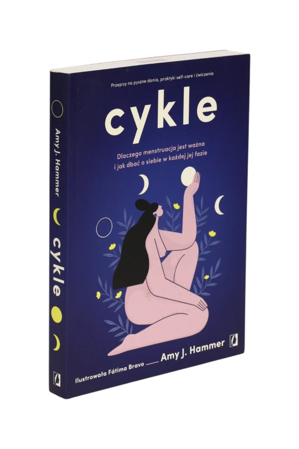 Cykle Dlaczego menstruacja jest ważna i jak dbać o siebie w każdej jej fazie Hammer