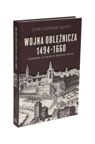 Wojna oblężnicza 1494-1660 Twierdze w świecie nowożytnym Duffy
