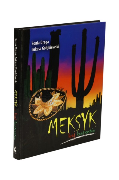 Meksyk kraj kontrastów Łukasz Gołębiewski
