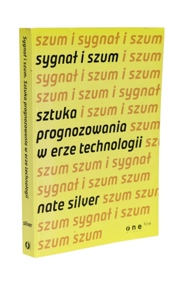 Sygnał i szum Sztuka prognozowania w erze technologii Silver
