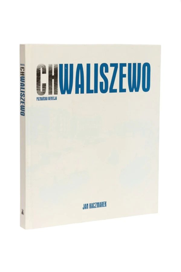 Chwaliszewo Poznańska Wenecja Kaczmarek