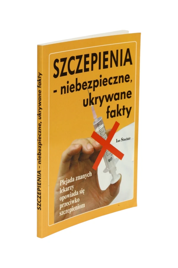 Szczepienia - niebezpieczne, ukrywane fakty Ian Sinclari