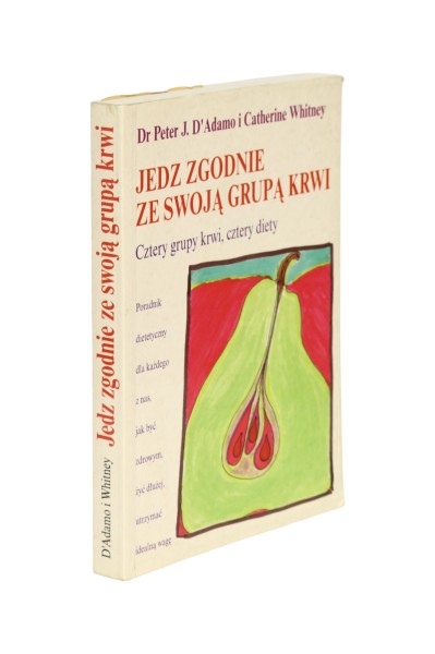 Jedz zgodnie ze Swoją grupą krwi D'Adamo