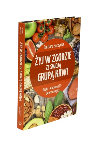 Żyj w zgodzie ze swoją grupą krwi Barbara Łęczycka