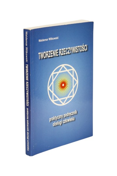 Tworzenie rzeczywistości Waldemar Witkowski
