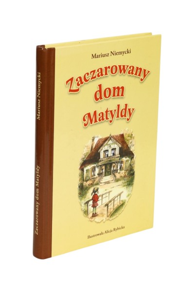 Zaczarowany dom Matyldy Mariusz Niemycki