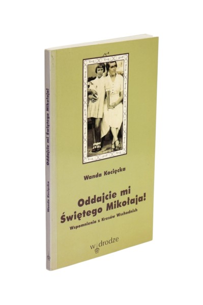 Oddajcie mi Świętego Mikołaja! Wanda Kocięcka