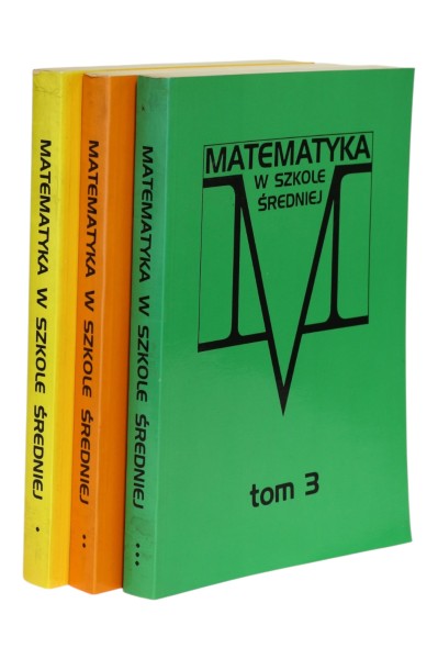 3x Matematyka w szkole średniej Tom 1,2,3