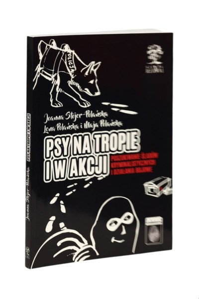 Psy na tropie i w akcji Poszukiwanie śladów kryminalistycznych i działania bojowe Stojer-Polańska