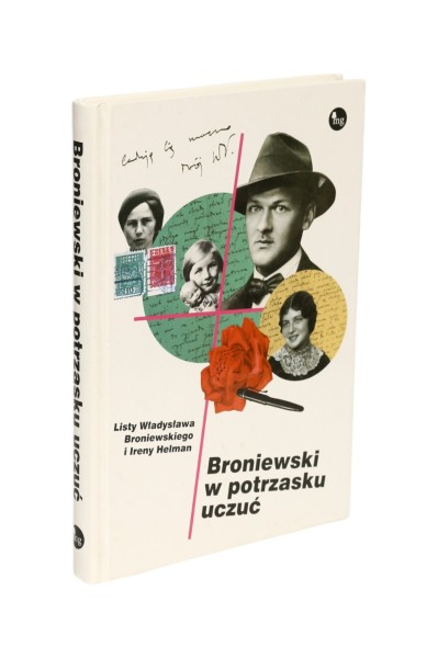 Broniewski w potrzasku uczuć Listy Władysława Broniewskiego i Ireny Helman