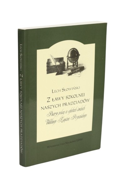 Z ławy szkolnej naszych pradziadów Lech Słowiński