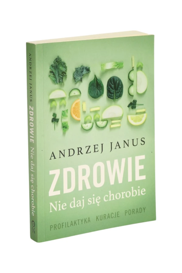 Zdrowie Nie daj się chorobie Andrzej Janus