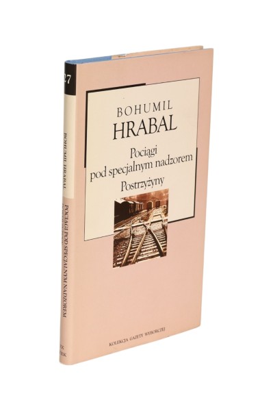 Pociągi pod specjalnym nadzorem Hrabal