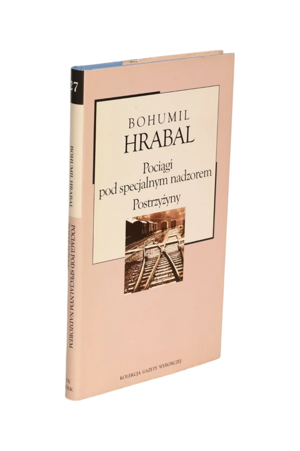 Pociągi pod specjalnym nadzorem Hrabal