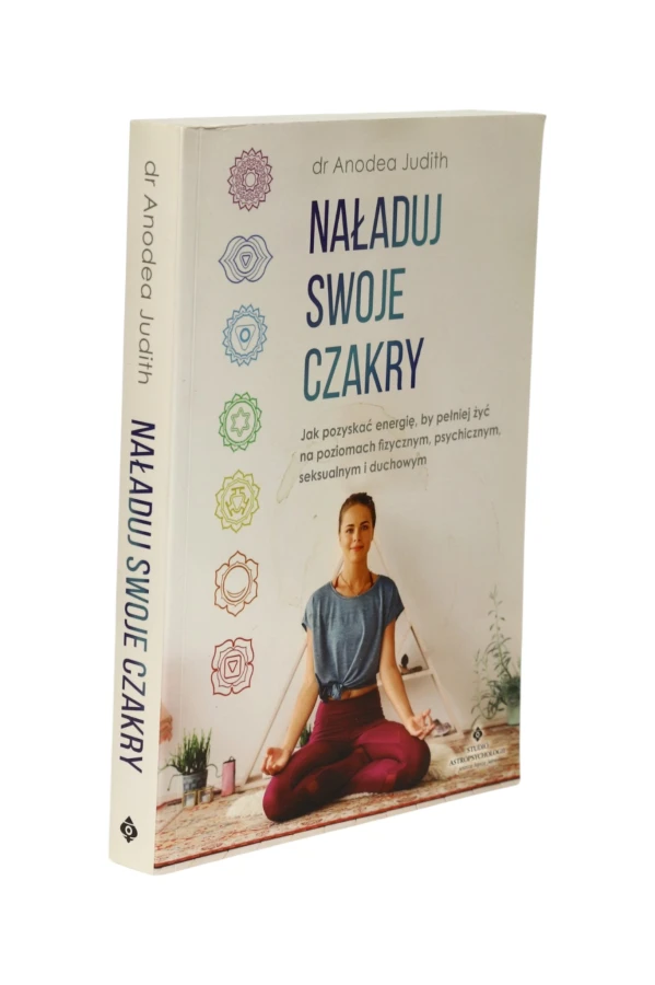 Naładuj Swoje czakry Anodea Judith