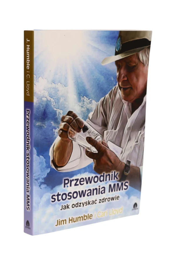 Przewodnik stosowania MMS Jak odzyskać zdrowie Humble