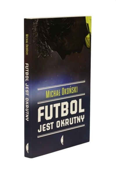Futbol jest okrutny Okoński