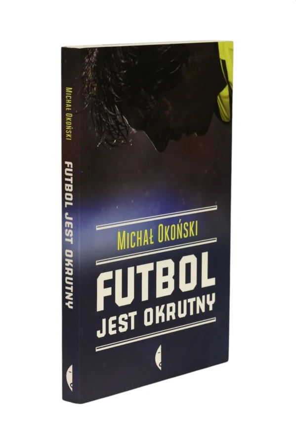 Futbol jest okrutny Okoński