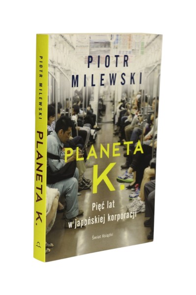 Planta K. Pięć lat w japońskiej korporacji Milewski