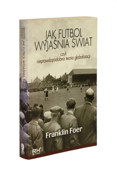 Jak futbol wyjaśnia świat Foer