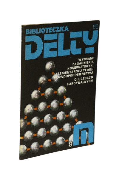 Biblioteczka Delty Wybrane zagadnienia kombinatoryki elementarnej teorii prawdopodobieństwa