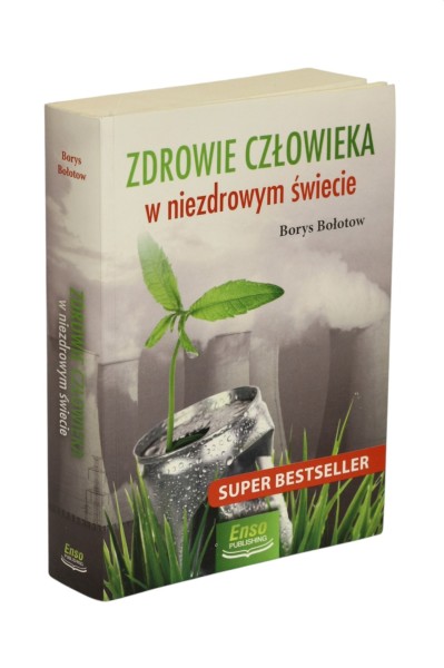 Zdrowie człowieka w niezdrowym świecie Bołotow