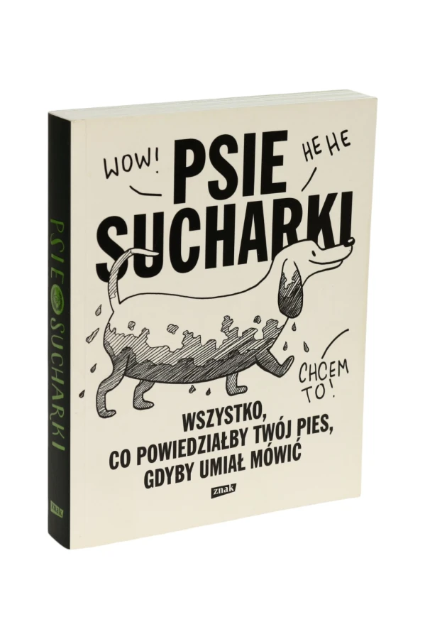 Psie sucharki Wszystko, co powiedziałby Twój pies, gdyby umiał mówić