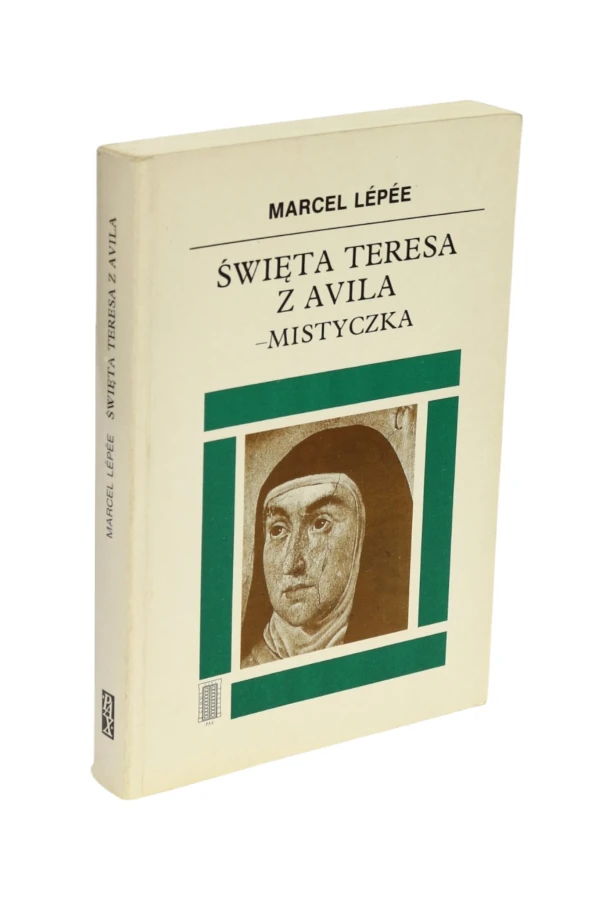 Święta Teresa z Avila - mistyczka Marcel Lepee